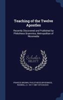 The Teaching of the Twelve Apostles = [didache Ton Dodeka Apostolon (Romanized Form)] 1340348632 Book Cover