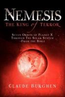 Nemesis: The King of Terror: Seven Orbits of Planet X through the Solar System 1594674027 Book Cover