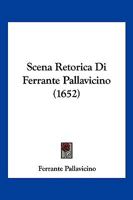 Scena Retorica Di Ferrante Pallavicino (1652) 1104902567 Book Cover