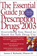 The Essential Guide to Prescription Drugs 1997: Everything You Need to Know for Safe Drug Use (Serial) 0062716131 Book Cover