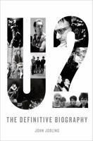 U2: The Definitive Biography 1250027896 Book Cover