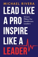 Lead Like a Pro, Inspire like a Leader 1963844580 Book Cover
