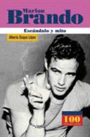 Marlon Brando. Escandalo y mito (100 Personajes) 9583013080 Book Cover