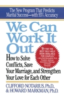 We Can Work It Out: How to Solve Conflicts, Save Your Marriage, and Strengthen Your Love for Each Other 0399521372 Book Cover