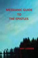 Messianic Guide To The Epistles 1480049840 Book Cover