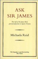 Ask Sir James Physician to Queen Victoria 0140130241 Book Cover