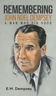 Remembering John Noel Dempsey: A Man Who Did Good 1685629482 Book Cover