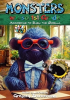 Monsters are so 1st Grade: According to Babu the Gorilla B0BKGM6BRQ Book Cover