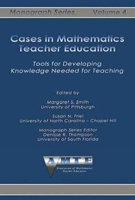 Cases in Mathematics Teacher Education: Tools for Developing Knowledge Needed for Teaching 1623969476 Book Cover