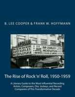 The Rise of Rock 'n' Roll, 1950-1959: A Literary Guide to the Most Influential Recording Artists, Composers, DIsc Jockeys, and Record Companies of This Transformative Decade 1530604885 Book Cover