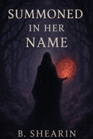 Summoned In Her Name B0FJHLQ9T2 Book Cover