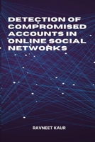 Detection of Compromised Accounts in Online Social Networks 3196362310 Book Cover