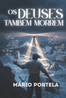 Os Deuses Também Morrem (Portuguese Edition) B0H3SR6QQ6 Book Cover