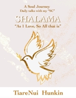 SHALAMA: “As 1 Love, So All that is” B0DR1DL7J7 Book Cover