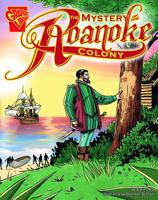 The Mystery of the Roanoke Colony (Graphic Library) 0736864946 Book Cover