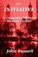 The Initiative: A Cassandra Williams Medical Thriller 1501080725 Book Cover