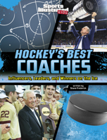 Hockey's Best Coaches: Influencers, Leaders, and Winners on the Ice 1669063666 Book Cover