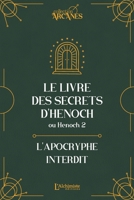 Le livre des secrets d'Hénoch (2 Hénoch) - L'apocryphe interdit (nouvelle traduction-texte intégral) (French Edition) 2379663955 Book Cover