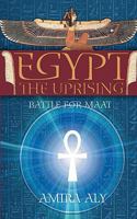 Egypt: The Uprising (The Battle for Maat, #1) 1461195489 Book Cover