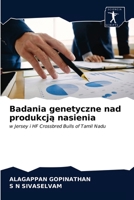 Badania genetyczne nad produkcją nasienia 6200883963 Book Cover