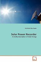 Solar Power Recorder: A briefly description of Solar Energy 3639362691 Book Cover
