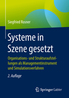 Systeme in Szene gesetzt: Organisations- und Strukturaufstellungen als Managementinstrument und Simulationsverfahren 3658187379 Book Cover