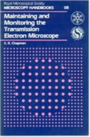 Maintaining and Monitoring the Transmission Electron Microscope (Royal Microscopical Society, Microscopy Handbook, No 8) 0198564074 Book Cover