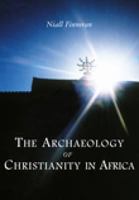 The Archaeology of Christianity in Africa 0752425102 Book Cover