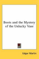 Boots and the Mystery of the Unlucky Vase 1162800127 Book Cover