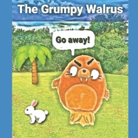 The Grumpy Walrus 047361703X Book Cover