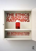 The Ethics of Health Care Rationing: An Introduction 0367505126 Book Cover