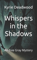 Whispers in the Shadows: An Evie Gray Mystery (The Voidborn Trilogy) B0F3TCL6V8 Book Cover