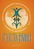 The Secret Power of Attraction Symbols: How to Change, Get and Keep Everything That You Really Want to 1525507133 Book Cover