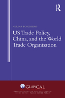 Us Trade Policy, China and the World Trade Organisation 1032204516 Book Cover