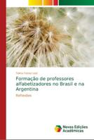 Formação de professores alfabetizadores no Brasil e na Argentina 6139627168 Book Cover
