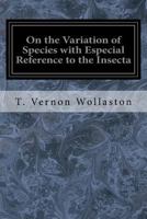 On the Variation of Species, with Especial Reference to the Insecta; Followed by an Inquiry Into the Nature of Genera 1163771252 Book Cover