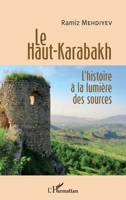Le Haut-Karabakh: L'histoire à la lumière des sources (French Edition) 2343087164 Book Cover