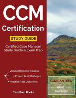 CCM Certification Study Guide: Certified Case Manager Study Guide & Exam Prep 162845413X Book Cover