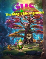 Gus & The Magic Microgreens B0CGYYBHMX Book Cover