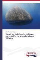 Genetica del Tiburon Ballena y Estimacion de Abundancia En Mexico 3639551451 Book Cover