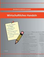 Wirtschaftliches Handeln: Betriebswirtschaftslehre kompakt 3752831421 Book Cover