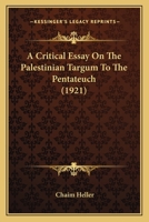 A Critical Essay on the Palestinian Targum to the Pentateuch 1160797242 Book Cover