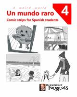 Un mundo raro 4: Comic Strips for Spanish Students 1957729090 Book Cover