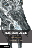 Multispecies Legality: Animals and the Foundation of Legal Inclusion 1009526669 Book Cover