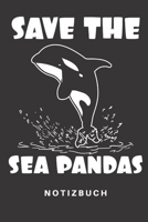 Notizbuch: Notizbuch Notizheft Schreibbuch 110 Seiten Liniert Linien DIN A5 Wasser Meer Ozean Meeress�uger Meeress�ugetier Orca Wal Killerwal Schwertwal Comic Tierpfleger Zoo Save The Sea Pandas Panda 1677183799 Book Cover