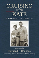 Cruising with Kate: A Parvenu in Xanadu 0945167075 Book Cover