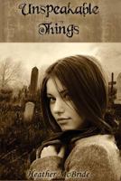 Unspeakable Things 1478254149 Book Cover