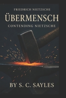 ÜBERMENSCH: CONTENDING NIETZSCHE B0FTW4DW2H Book Cover