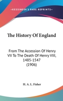 The History of England From the Accession of Henry VII. To The Death of Henry VIII 101667547X Book Cover