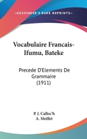 Vocabulaire Francais-Ifumu, Bateke: Precede D'Elements De Grammaire 1104523647 Book Cover